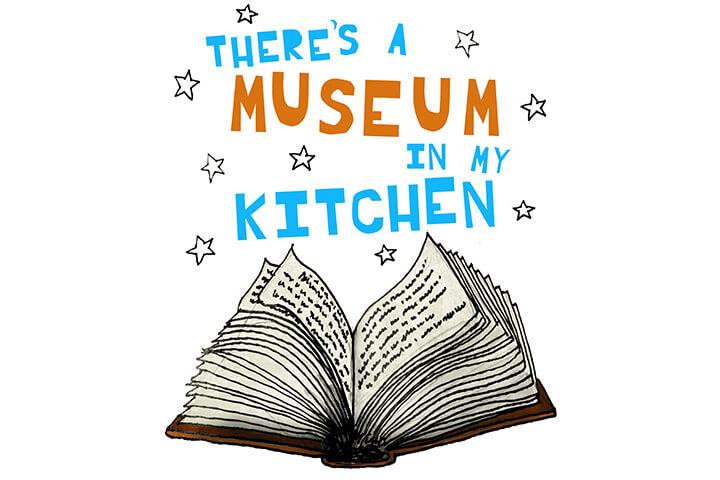 Illustrated logo reads - There's a museum in my kitchen.